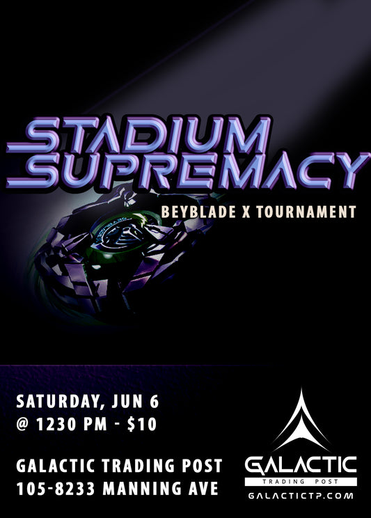 Stadium Supremacy!: Beyblade X Tournament [Event] - Sat, Jun 6, 2026